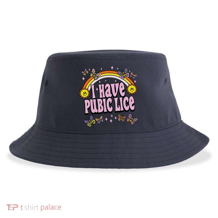I Have Pubic Lice Funny Sarcastic Rainbow Sustainable Bucket Hat