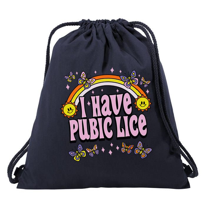 I Have Pubic Lice Funny Sarcastic Rainbow Drawstring Bag
