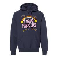 I Have Pubic Lice Funny Sarcastic Rainbow Premium Hoodie