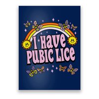 I Have Pubic Lice Funny Sarcastic Rainbow Poster