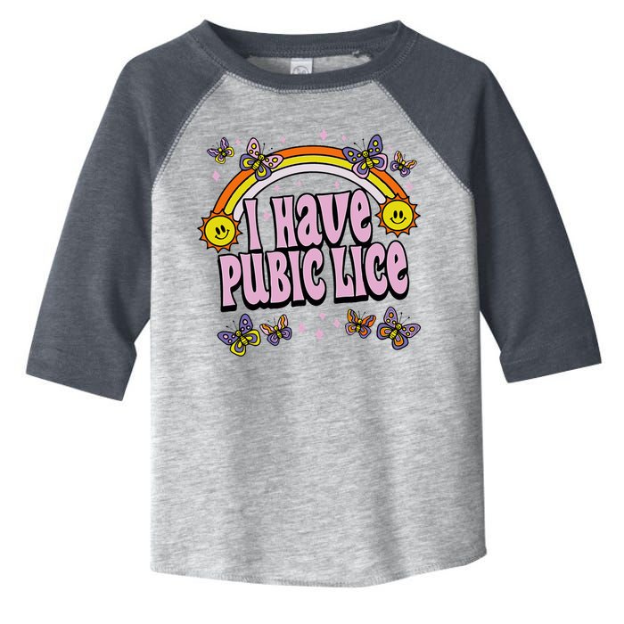 I Have Pubic Lice Funny Sarcastic Rainbow Toddler Fine Jersey T-Shirt