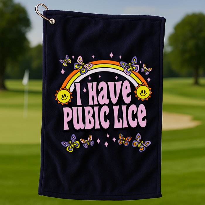 I Have Pubic Lice Funny Sarcastic Rainbow Golf Towel