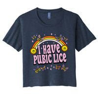 I Have Pubic Lice Funny Sarcastic Rainbow Women's Crop Top Tee