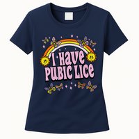 I Have Pubic Lice Funny Sarcastic Rainbow Womens T-Shirt