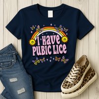 I Have Pubic Lice Funny Sarcastic Rainbow Womens T-Shirt