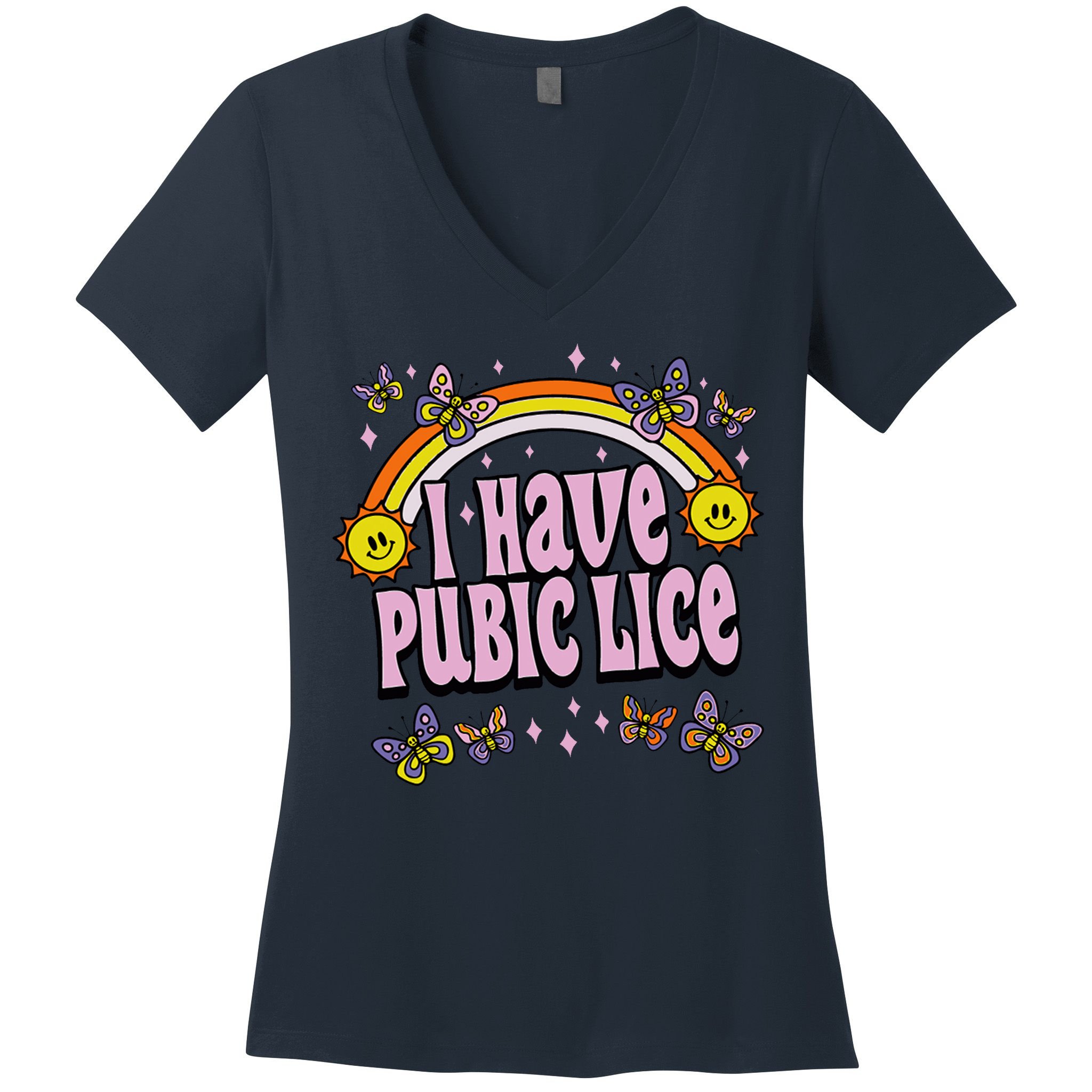 I Have Pubic Lice Funny Sarcastic Rainbow Women's V-Neck T-Shirt