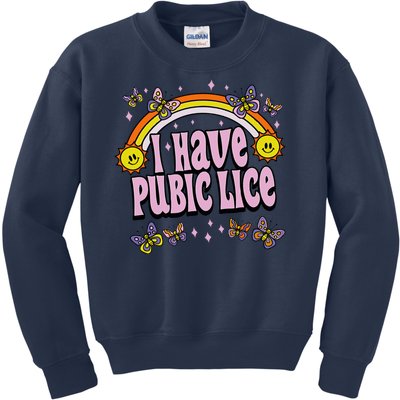 I Have Pubic Lice Funny Sarcastic Rainbow Kids Sweatshirt