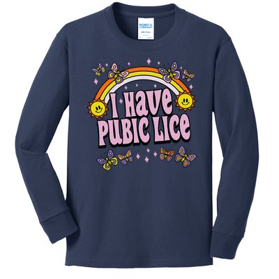 I Have Pubic Lice Funny Sarcastic Rainbow Kids Long Sleeve Shirt