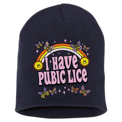 I Have Pubic Lice Funny Sarcastic Rainbow Short Acrylic Beanie
