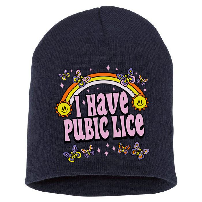 I Have Pubic Lice Funny Sarcastic Rainbow Short Acrylic Beanie