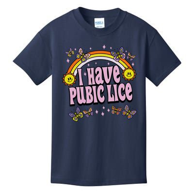 I Have Pubic Lice Funny Sarcastic Rainbow Kids T-Shirt