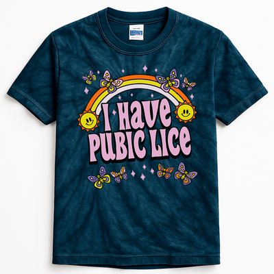 I Have Pubic Lice Funny Sarcastic Rainbow Kids Tie-Dye T-Shirt