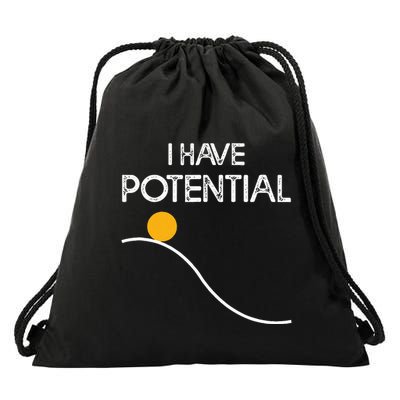 I Have Potential Energy Funny Physics Teacher Nerd Drawstring Bag