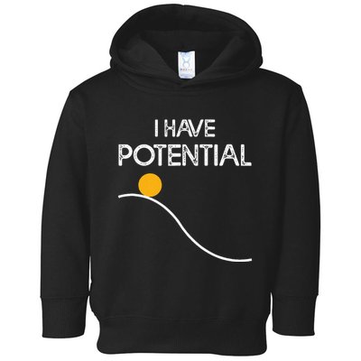 I Have Potential Energy Funny Physics Teacher Nerd Toddler Hoodie