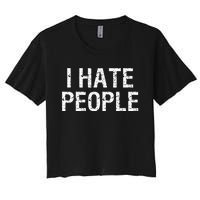 I HATE PEOPLE Women's Crop Top Tee