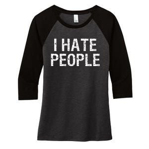 I HATE PEOPLE Women's Tri-Blend 3/4-Sleeve Raglan Shirt