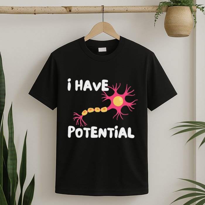 I Have Potential Brain Cell Funny Science Nerd Neuron T-Shirt