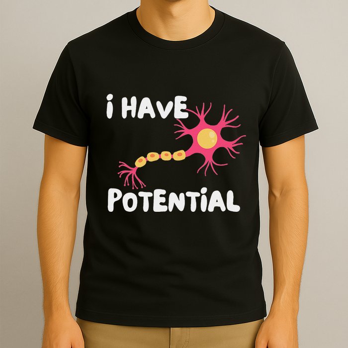 I Have Potential Brain Cell Funny Science Nerd Neuron T-Shirt