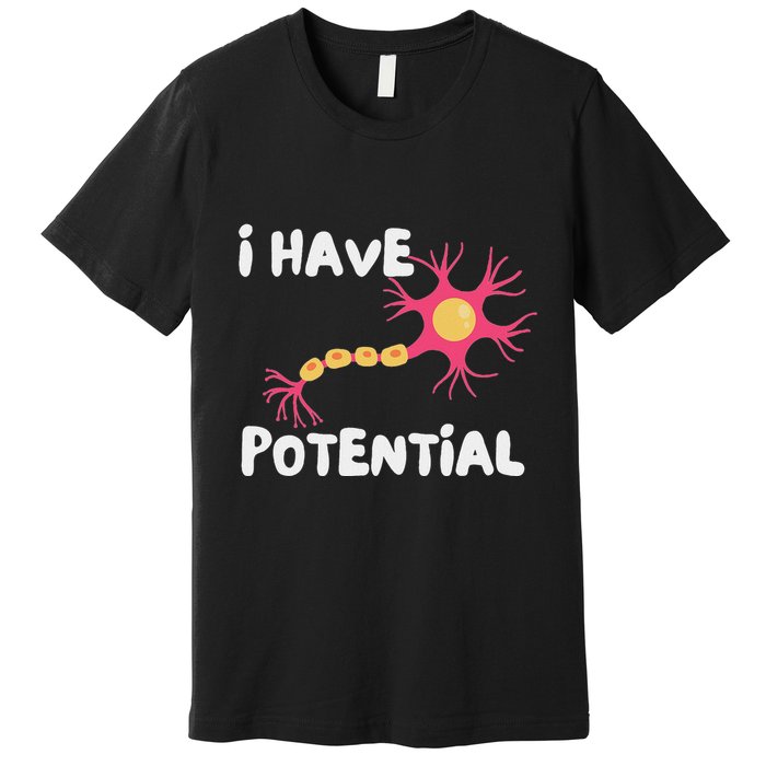I Have Potential Brain Cell Funny Science Nerd Neuron Premium T-Shirt