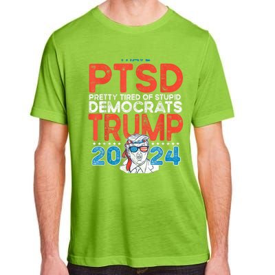 I Have Ptsd Pretty Tired Of Stupid Democrats Trump 2024 Adult ChromaSoft Performance T-Shirt