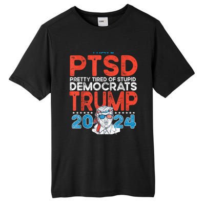 I Have Ptsd Pretty Tired Of Stupid Democrats Trump 2024 Tall Fusion ChromaSoft Performance T-Shirt