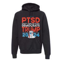 I Have Ptsd Pretty Tired Of Stupid Democrats Trump 2024 Premium Hoodie