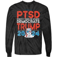 I Have Ptsd Pretty Tired Of Stupid Democrats Trump 2024 Tie-Dye Long Sleeve Shirt