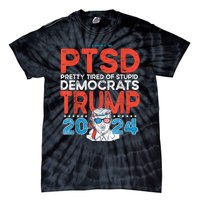 I Have Ptsd Pretty Tired Of Stupid Democrats Trump 2024 Tie-Dye T-Shirt