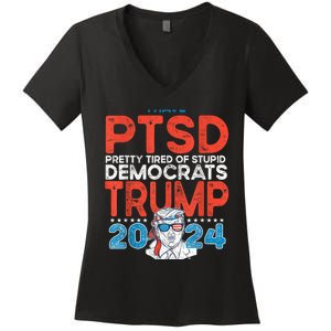 I Have Ptsd Pretty Tired Of Stupid Democrats Trump 2024 Women's V-Neck T-Shirt