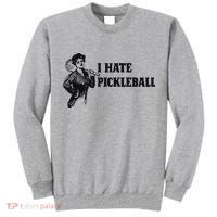 I Hate Pickleball Tall Sweatshirt