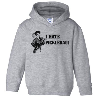 I Hate Pickleball Toddler Hoodie