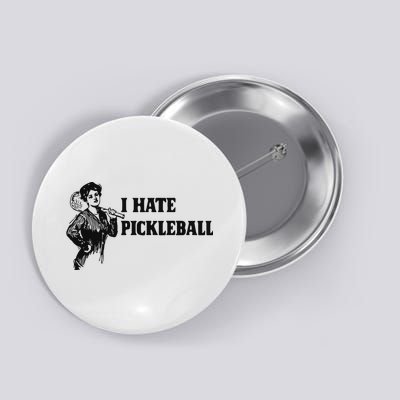I Hate Pickleball Button