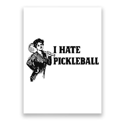 I Hate Pickleball Poster