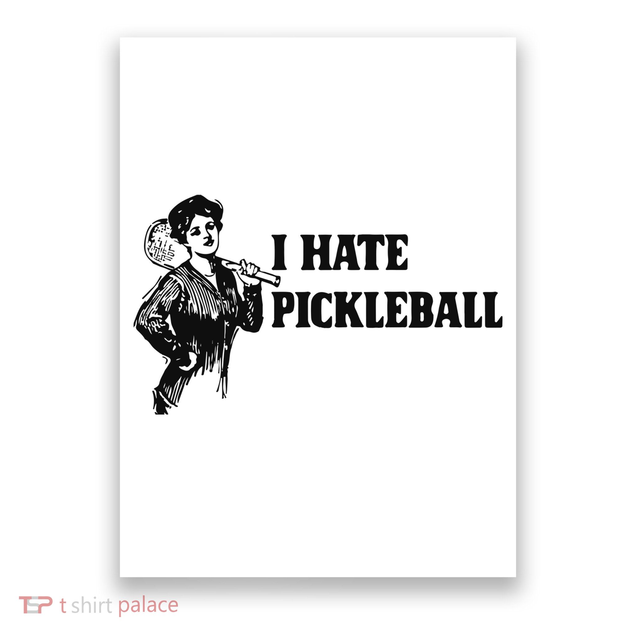 I Hate Pickleball Poster