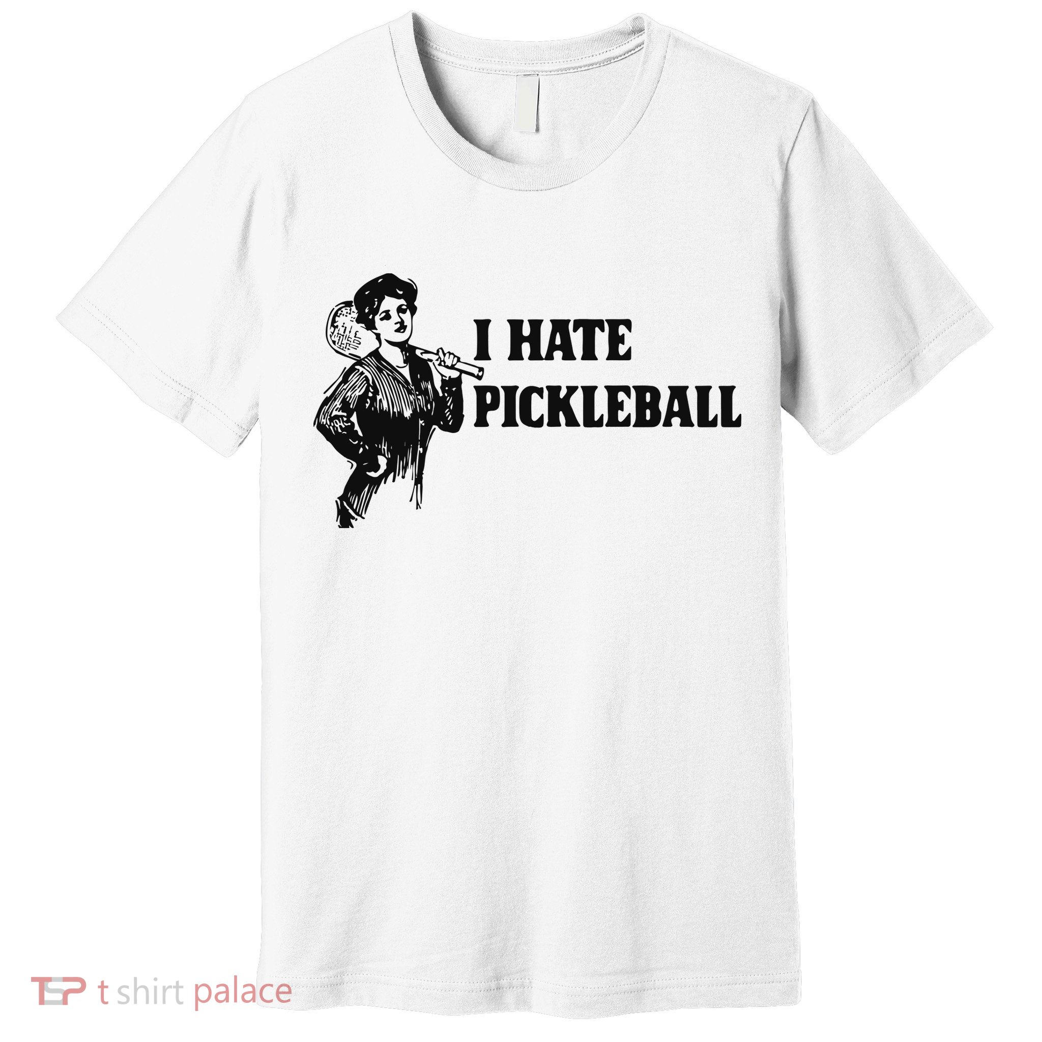 I Hate Pickleball Premium T-Shirt