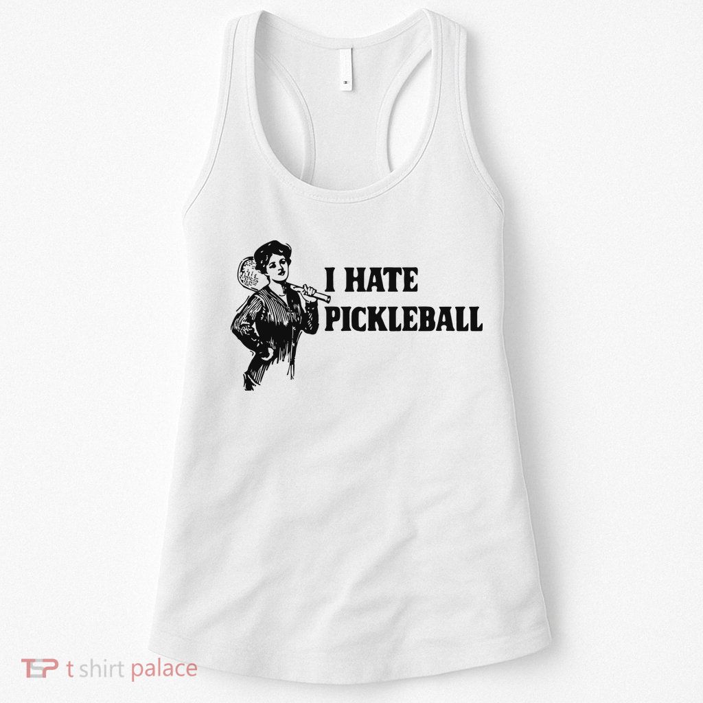 I Hate Pickleball Womens Tank Top