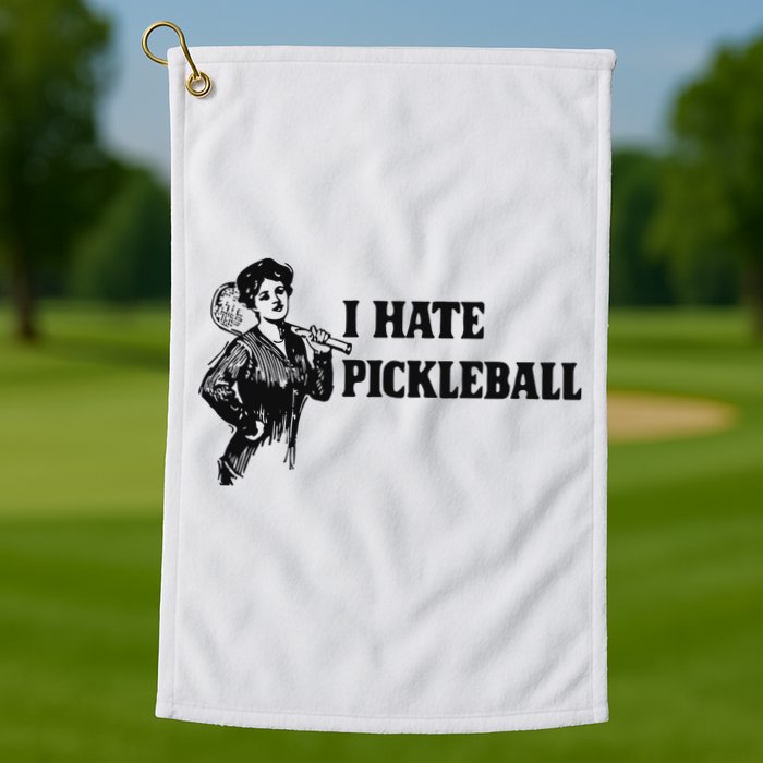 I Hate Pickleball Golf Towel