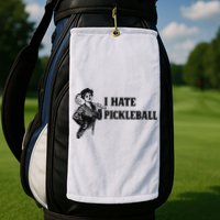 I Hate Pickleball Golf Towel