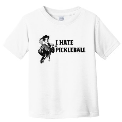 I Hate Pickleball Toddler T-Shirt