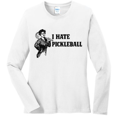 I Hate Pickleball Ladies Long Sleeve Shirt