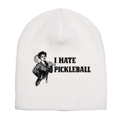 I Hate Pickleball Short Acrylic Beanie