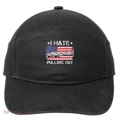 I Hate Pulling Out, Funny Boating Fishing Usa Flag 7-Panel Snapback Hat