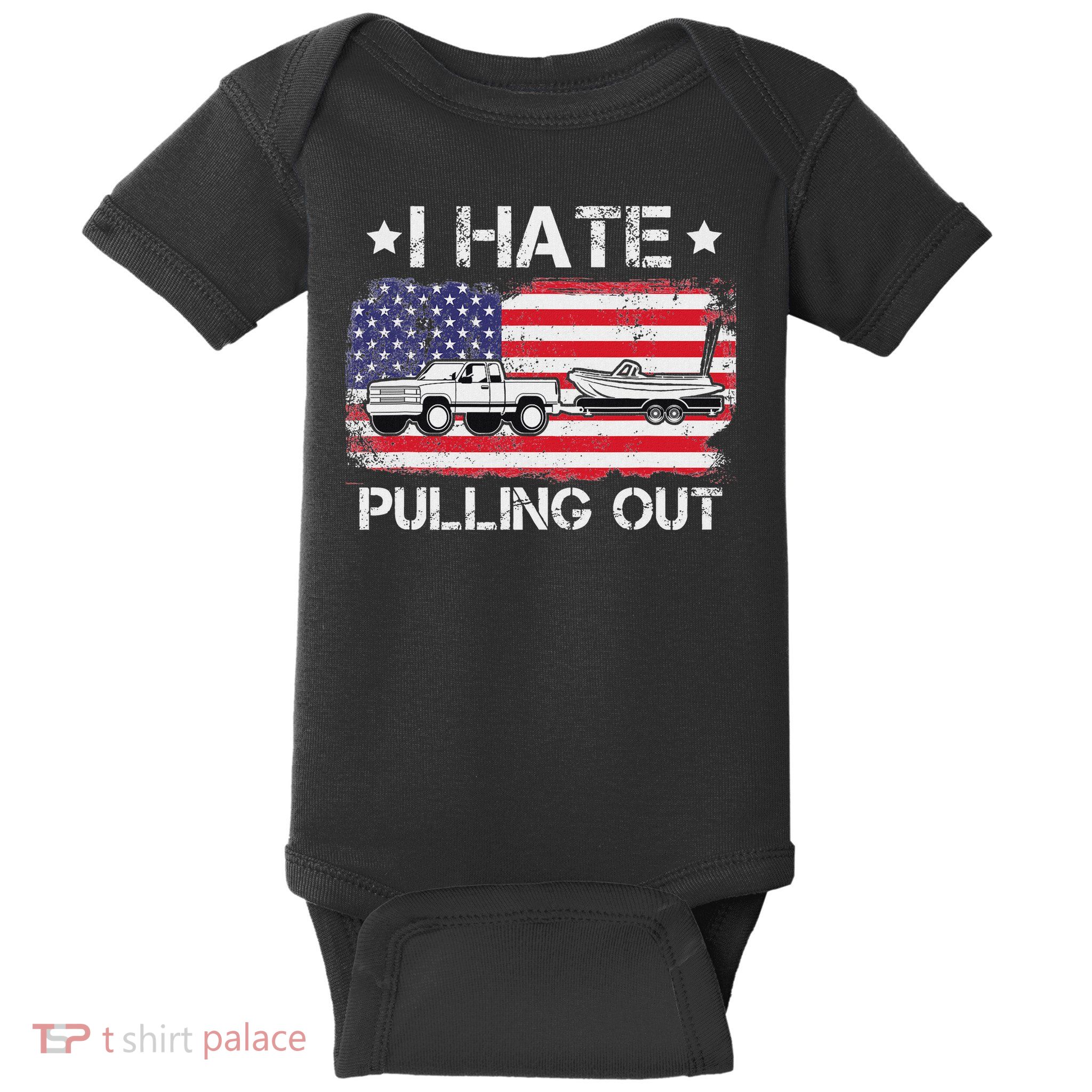 I Hate Pulling Out, Funny Boating Fishing Usa Flag Baby Bodysuit