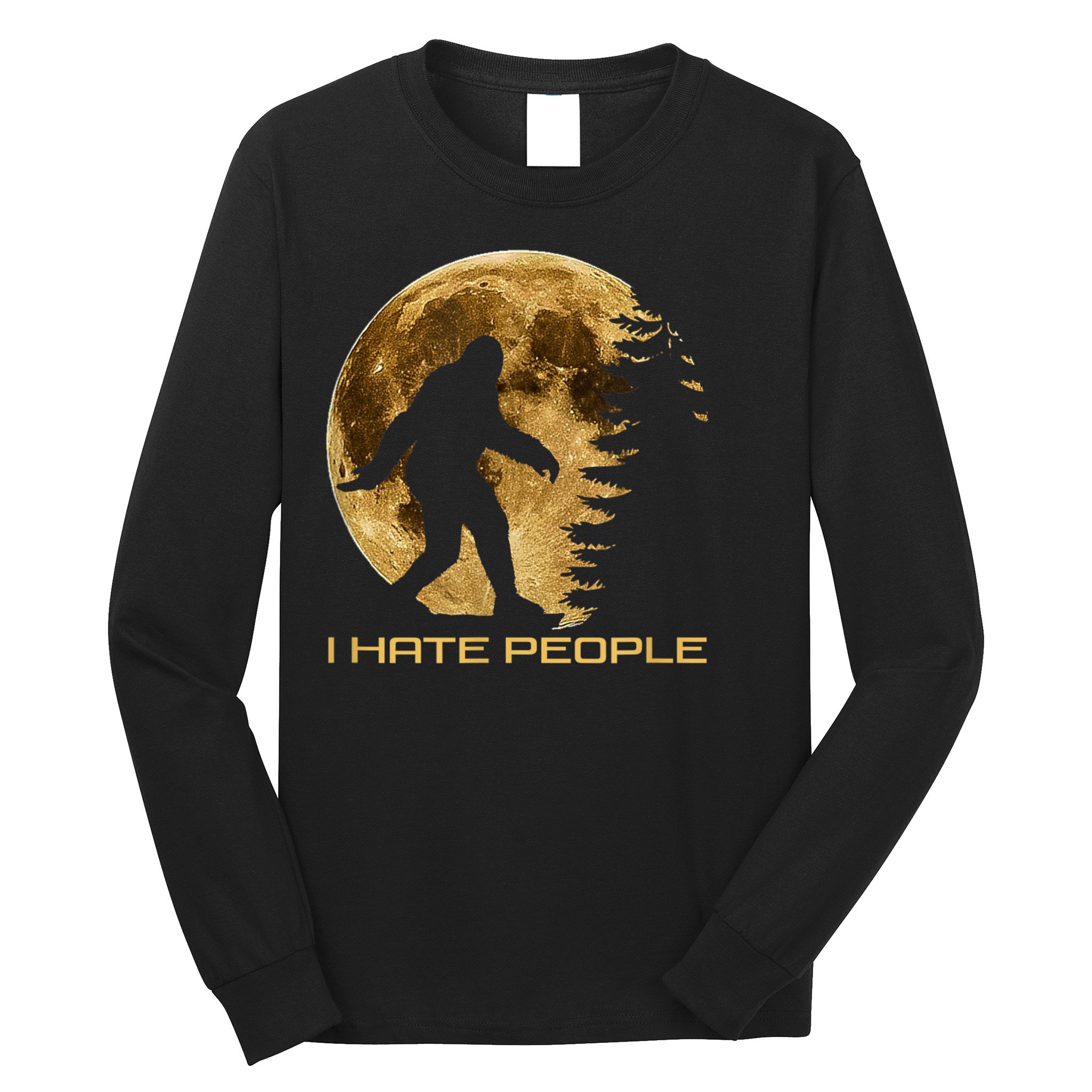 I Hate People Bigfoot Long Sleeve Shirt