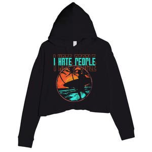 I Hate People Surfing Waves Ocean Surfboard Surfer Crop Fleece Hoodie