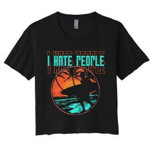 I Hate People Surfing Waves Ocean Surfboard Surfer Women's Crop Top Tee