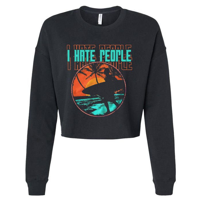 I Hate People Surfing Waves Ocean Surfboard Surfer Cropped Pullover Crew