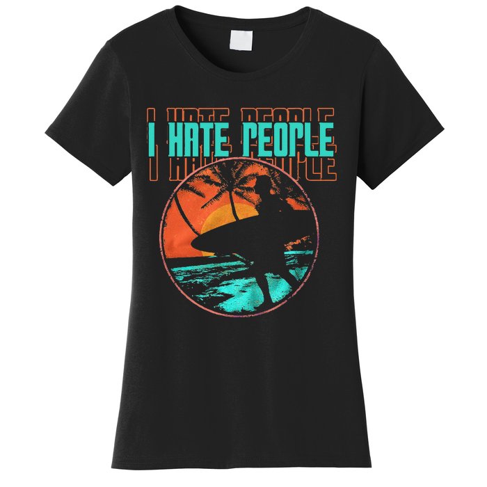 I Hate People Surfing Waves Ocean Surfboard Surfer Women's T-Shirt