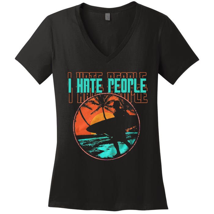 I Hate People Surfing Waves Ocean Surfboard Surfer Women's V-Neck T-Shirt