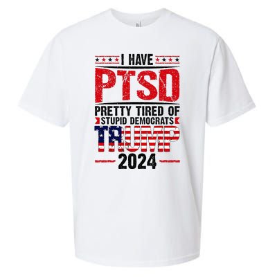 I Have Ptsd Pretty Tired Of Stupid Democrats Trump 2024 Sueded Cloud Jersey T-Shirt